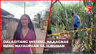 Dalagitang missing naaagnas nang natagpuan sa tubuhan [upl. by Pinzler]