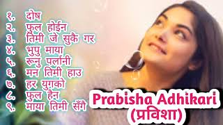 Prabisha Adhikari Songs । Best of Prabisha Adhikari Songs ।। Nepali adhunik geet COLLECTION 2078 [upl. by Eisseb694]