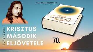 Hangoskönyv  70 rész  Yogananda Krisztus Második Eljövetele  1 kötet [upl. by Giffard148]