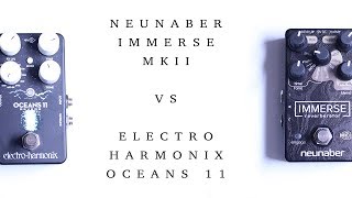 Neunaber Immerse MKII VS EHX Oceans 11 REVERB COMPARISON [upl. by Alcott]