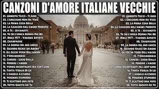 CANZONI DAMORE ITALIANE VECCHIE 💕 LE CANZONI DAMORE PIÙ BELLE ITALIANE 💕 CANZONI DAMORE [upl. by Eihctir]