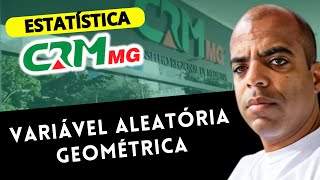 Variável Aleatória Geométrica  Estatística CRM MG 2023 [upl. by Aiz229]