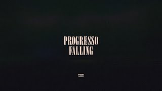 PROGRESSO  Falling [upl. by Elsey]