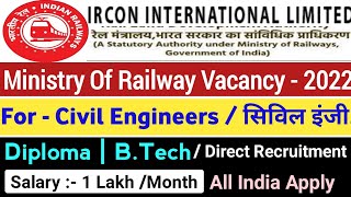 Ministry Of Railway Recruitment 2022  RRB JE 2022 Recruitment  IRCON Ltd JE AE Civil Vacancy 2022 [upl. by Aehsrop186]