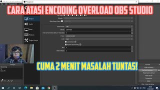 CARA ATASI ENCODING OVERLOAD OBS STUDIO DENGAN MUDAH [upl. by Nageem]