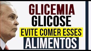 Glicemia e Glicose  Evite esses alimentos  Dr Lair Ribeiro [upl. by Gasparo428]