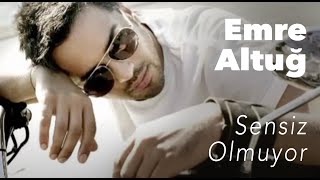 Emre AltuÄŸ  Sensiz Olmuyor [upl. by Giglio607]