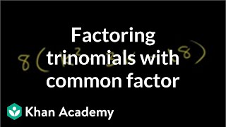 Example 1 Factoring trinomials with a common factor  Algebra II  Khan Academy [upl. by Kathlene]