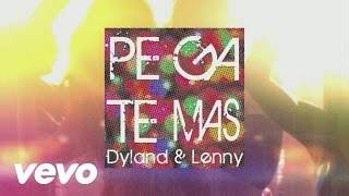 Dyland amp Lenny  Pégate Más Video Audio WLyrics [upl. by Giacobo173]