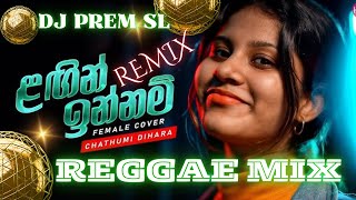 lagin innam remix chathumi Dihara cover song DJ PREM SL reggae mix 2024 remix cover song [upl. by Benjy735]