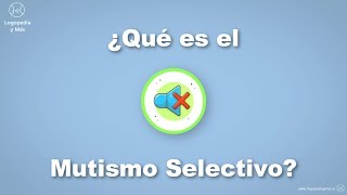 ✅ ¿Sabes qué es el MUTISMO SELECTIVO 🔇 [upl. by Blalock]