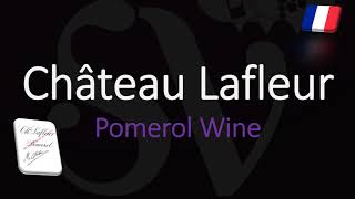 How to Pronounce Château Lafleur Pomerol Bordeaux Wine Pronunciation [upl. by Witcher]