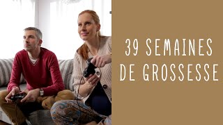 39 semaines de grossesse [upl. by Nolad]