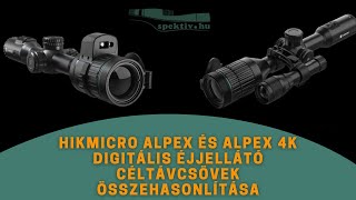 Hikmicro Alpex és Alpex 4K digitális éjjellátó céltávcsövek összehasonlítása [upl. by Omsare]