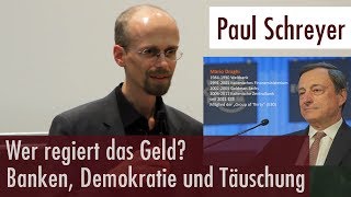 Paul Schreyer  Wer regiert das Geld 12092017 Universität Mannheim [upl. by Rebmit]