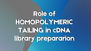 Role of Homopolymeric tailing in CDNA library preparation Microbiogenics [upl. by Candless]