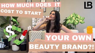 It costs HOW MUCH to start a Beauty Brand [upl. by Ardath676]