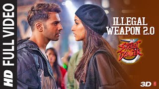 Full Video Illegal Weapon 20Street Dancer 3D Varun DShraddha KNoraTanishk BJasmine SGarry S [upl. by Sauer924]