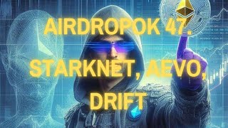 Airdropok 47  Starknet airdrop Aevo Drift milkTia [upl. by Ahsiram]