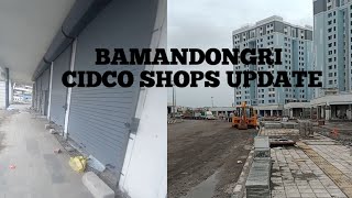 Bamandongri CIDCO Shops Udpate  Bamandongri CIDCO Lottery Work in Progress [upl. by Xever498]