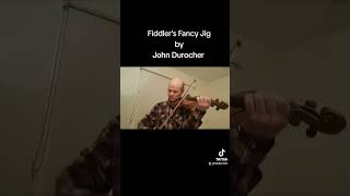 Fiddlers Fancy Jig John Durocher played by Derek Wilson [upl. by Eelah]