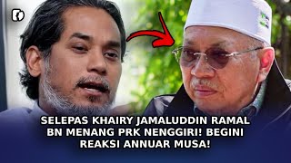 SELEPAS Khairy Jamaluddin Ramal BN Menang PRK Nenggiri Begini Reaksi Annuar Musa [upl. by Akilam]