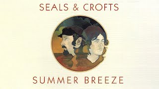 Seals amp Crofts  Summer Breeze Official Audio [upl. by Vevay]