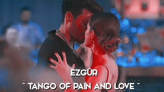 ▪️Özgür amp Ezgi   Tango of pain and Love [upl. by Klemens]