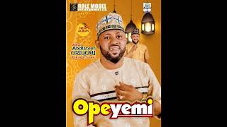 OPEYEMI  AUDIO BY ALH ABDULLATEEF KEHINDE ORIYOMI SANNI SIDE 1 NEW ALBUM [upl. by Worden]