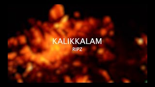 riPz  KALIKKALAM Official Lyrics Video [upl. by Ellimac]