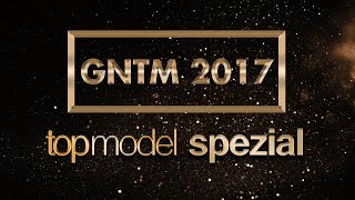 GNTM 2017 Die Top 4 Finalistinnen Geheime Liste [upl. by Ymot754]