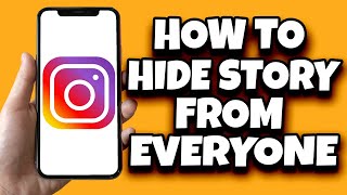 How To Hide Story From Everyone At Once On Instagram Fast [upl. by Liakim]