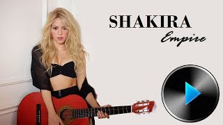 02 Shakira  Empire Lyrics [upl. by Kristy]