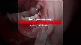 koedropo amp nokia angel  Cor Da Sua Alma remix quotroll the dicequot [upl. by Spain]