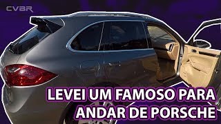 LEVANDO UM FAMOSO PRA ANDAR DE PORSCHE  CVBR 541 [upl. by Inajna195]