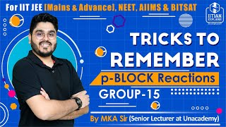 Tricks to Remember p Block Reactions  Group 15  Jee Mains Advance NEET BITSAT amp AIIMS [upl. by Muldon]