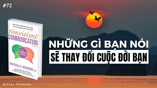 Những gì bạn nói sẽ thay đổi cuộc đời bạn  Sách Giao Tiếp Không Bạo Lực  Marshall B Rosenberg [upl. by Leeban]