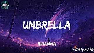 Rihanna  Umbrella Lyrics [upl. by Brianne805]