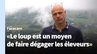 «Le loup est un moyen de faire dégager les éleveurs et tuer le pastoralisme» [upl. by Zebada683]