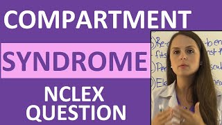 Compartment Syndrome Nursing NCLEX Review Question on Interventions and Neurovascular Assessment [upl. by Yhtomot]