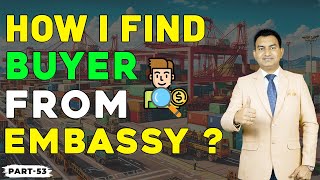 How to Find Buyers from Embassy How I find Buyer from Embassy How I Find Buyers for Export [upl. by Auqeenwahs]