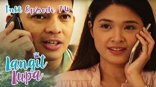 Full Episode 74  Langit Lupa [upl. by Atilal235]