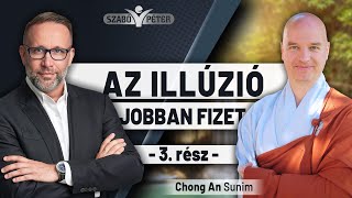 Az illúzió jobban fizet  Chong An Sunim és Szabó Péter beszélgetése [upl. by Tarryn303]