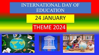 INTERNATIONAL DAY OF EDUCATION  24 JANUARY 2024  THEME [upl. by Leia]