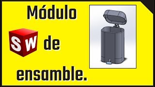 El Módulo de ensamblaje en Solidworks  Diego Gaona [upl. by Iderf]