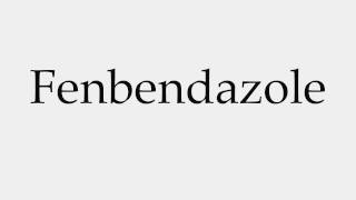 How to Pronounce Fenbendazole [upl. by Gavrila]