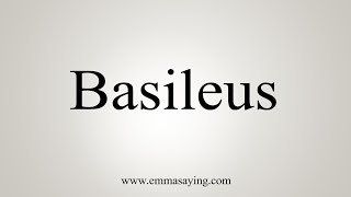 How To Say Basileus [upl. by Meyers972]