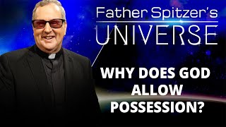 Father Spitzer’s Universe  20220209  What Are the Causes of Demonic Possession and Why Does God [upl. by Yenaled489]