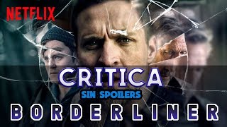 BORDERLINER  Crítica  Opinión  Review  Sin spoilers [upl. by Penney89]