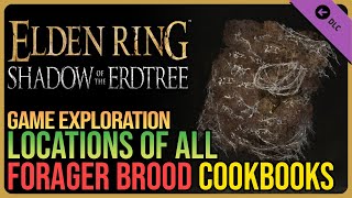 All Forager Brood Cookbooks Elden Ring DLC [upl. by Nyvlem567]